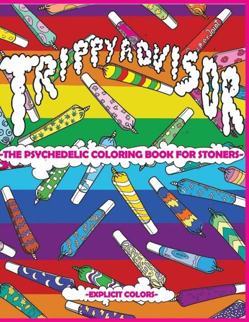 Trippy advisor the psychedelic coloring book for stoners. The cover is painted in rainbow with joints on it. 